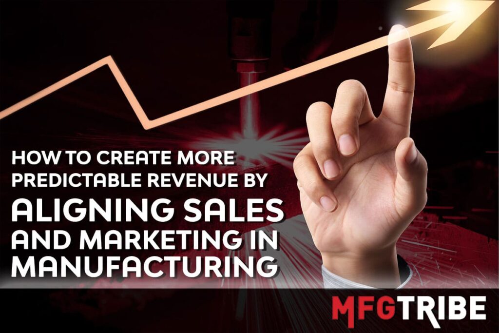 finger drawing an arrow representing how manufacturers can create more predictable revenue by aligning sales and marketing.